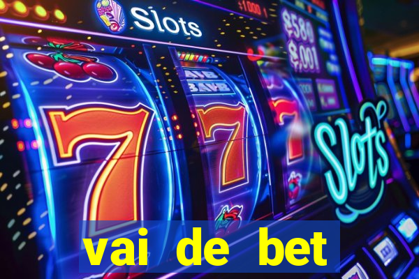 vai de bet esportes da sorte